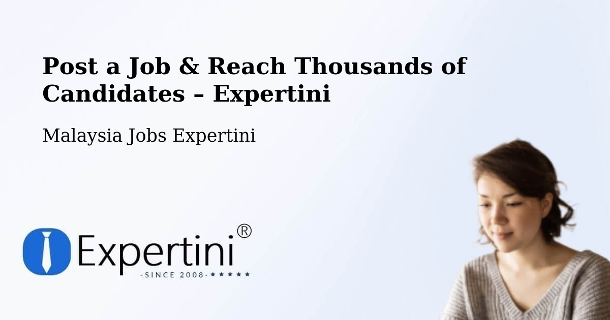 Post a Job in Rawang – Hire the Right Talent - Rawang, Malaysia Jobs Expertini