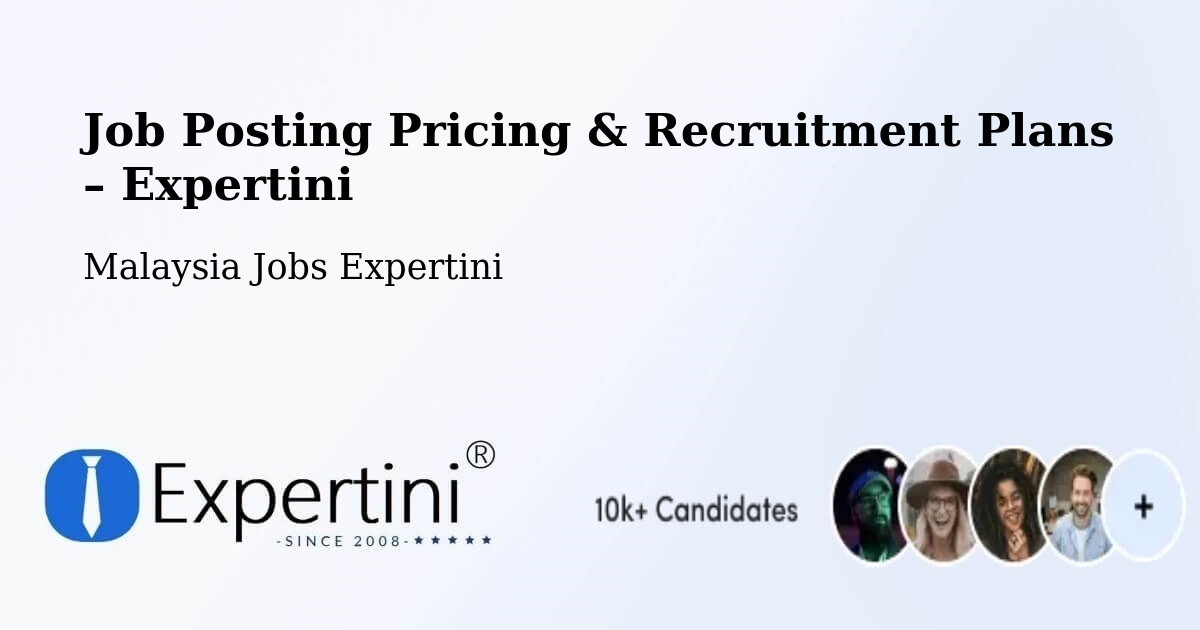 Job Posting Pricing & Recruitment Plans – Rawang - Rawang, Malaysia Jobs Expertini